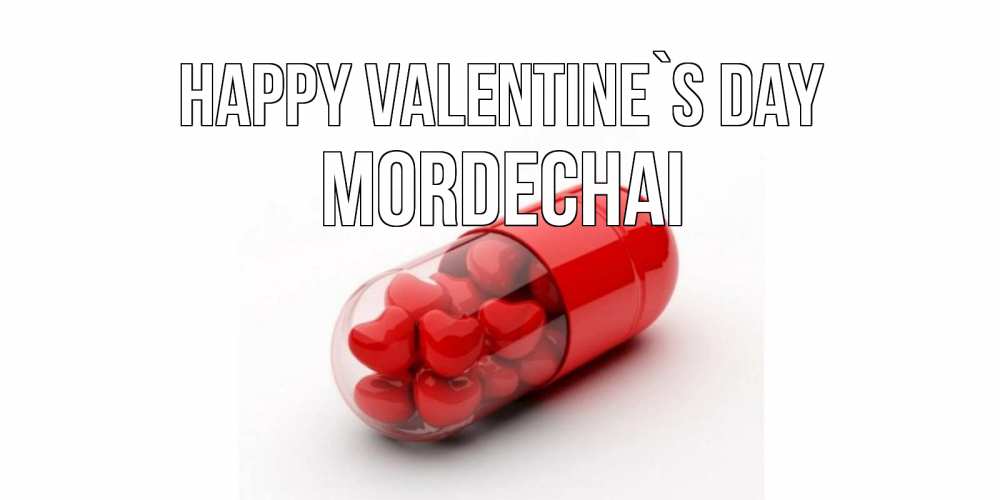 Greetings card с именем, Mordechai Happy Valentine`s Day Дарю тебе свое сердце любимая Greetings with text for free download 